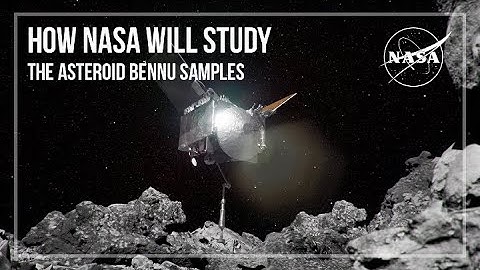 How NASA Will Study the Asteroid Bennu Samples
