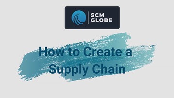 SCM Globe   How to Create a Supply Chain