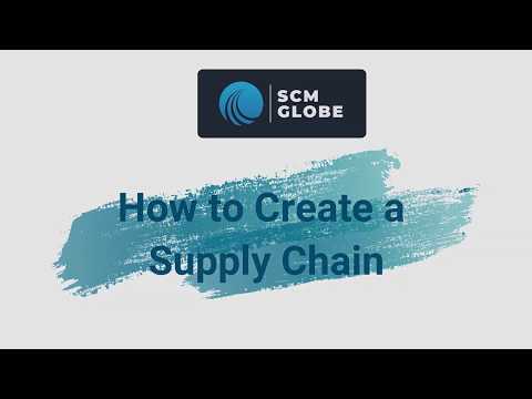SCM Globe   How to Create a Supply Chain