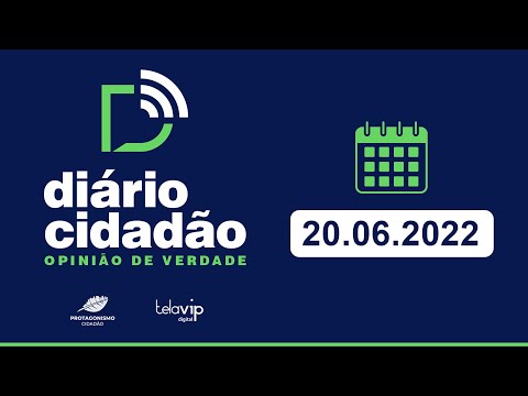 DIÁRIO CIDADÃO 20/06/2022