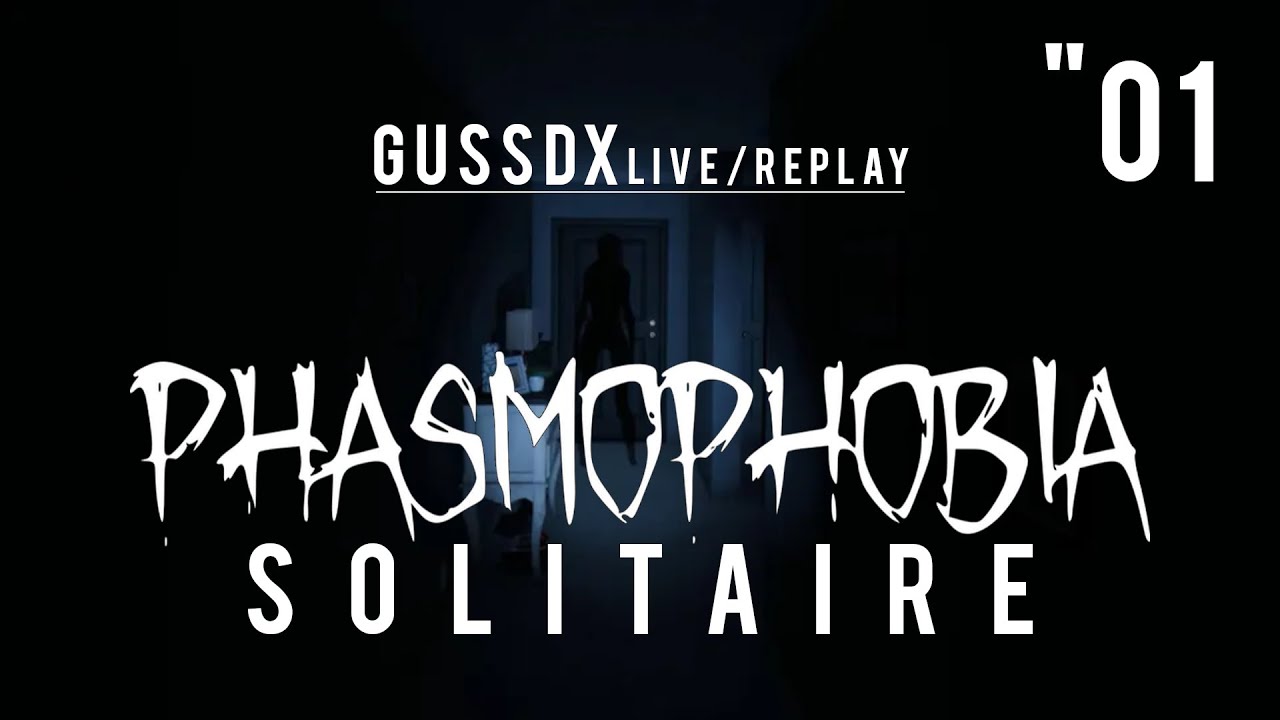 GussDx live / PHASMOPHOBIA en SOLO 