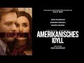 Amerikanisches Idyll - Trailer Deutsch HD - Ab 31.03.2017 im Handel!