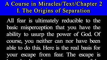 A Course in Miracles-Text-Ch 2. 1 The Origins of Separation