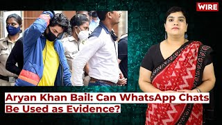 Aryan Khan Bail: Can WhatsApp Chats Be Used As Evidence?