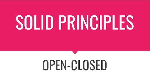 SOLID Principles -  Open-Closed