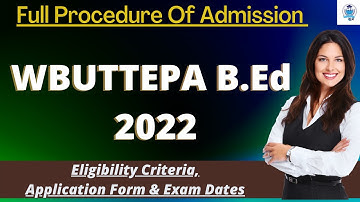 WBUTTEPA B.Ed Admission 2022: Application Form, Dates, Eligibility, pattern, Syllabus