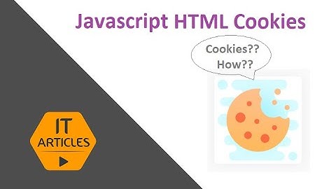 Cookies in Javascript and HTML | IT Articles