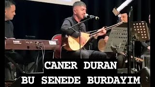 CANER DURAN -BU SENEDE BURDAYIM (Bir Nurşani Klasiği) Dinlemeye değer Selamlar Saygılar