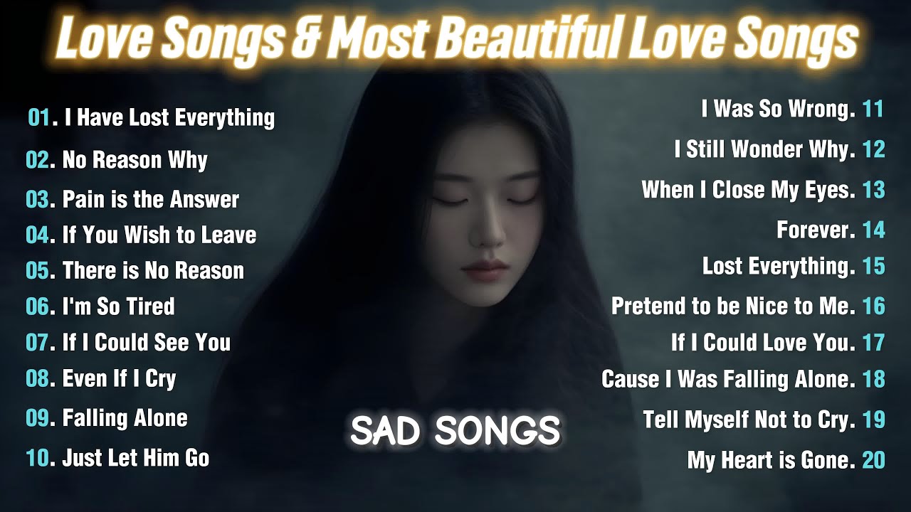 Most Beautiful Love Songs 2025 | Easy-listening love ballad: Sad Love Song Relaxing-Heartbreak Song Most Beautiful Love Songs 2025 | Easy-listening love ballad: Sad Love Song Relaxing-Heartbreak Song