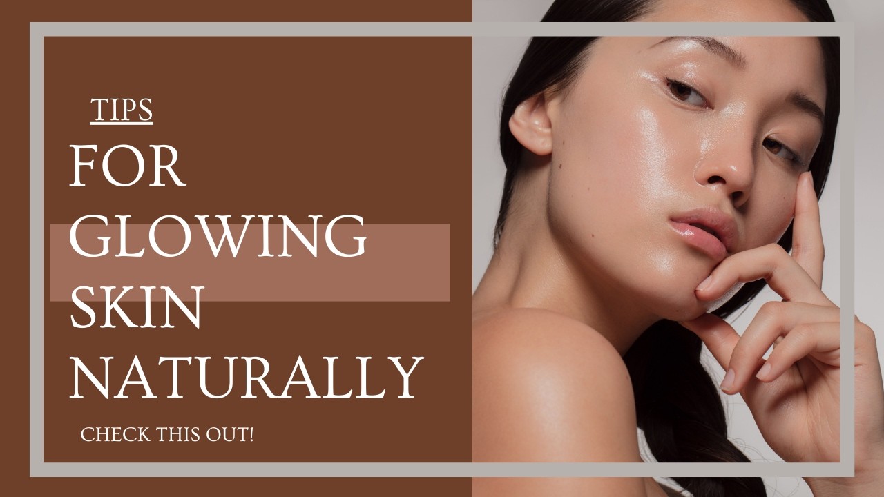 Tips for naturally glowing skin, glowing skin goals naturally - YouTube