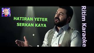 Hatıran Yeter Serkan Kaya Ritim Karaoke ORİJİNAL TRAFİK (Fantazi Arabesk)