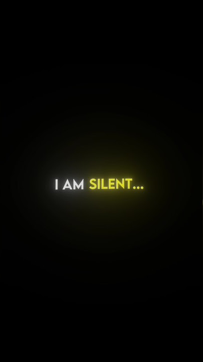 I am silent#quotes#shorts #quoteoftheday#status#trending