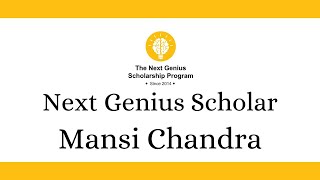 Next Genius Scholar Journey: Mansi Chandra