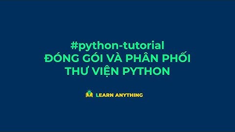 Đóng gói thư viện Python package và phân phối qua PyPI/Github
