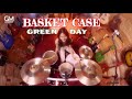 BASKET CASE - GREEN DAY | DRUM COVER By GYAN MURRIEL