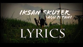 Lagu petanis - IKSAN SKUTER