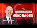 İçişleri Bakanı Süleyman Soylu ile Gündem Özel