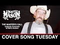 Matt Mason The Master S Call Cover Song Tuesday Matt Mason The Master S Call Cover Song Tuesday