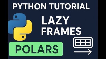 Polars Tutorial 24: LazyFrames and Lazy Mode Processing