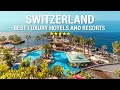 TOP 10 Best Luxury 5 Star Hotels And Resorts In SWITZERLAND | PART 3