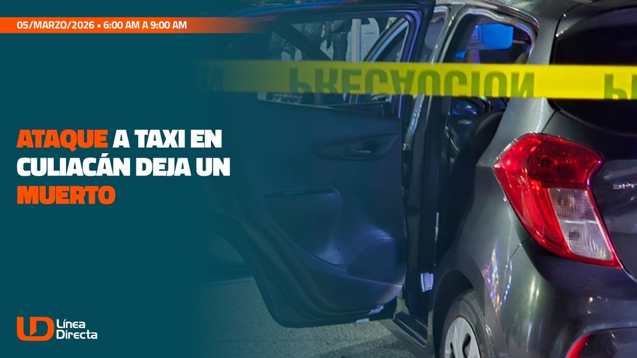 Ataque a taxi en Culiacán deja un muerto | #EnVivo! 🎙️🟠 Línea Directa con Víctor Torres | 5•03•2026