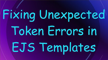 Fixing Unexpected Token Errors in EJS Templates