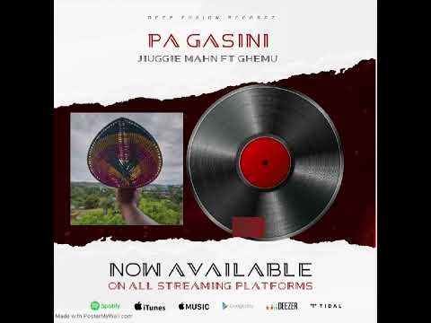 JIUGGIE MAHN -PA GASINI FT GHEMU(PROD DEEP FUSION RECORDZ)