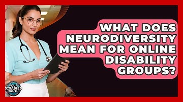 What Does Neurodiversity Mean For Online Disability Groups? - Your Disabled Truth