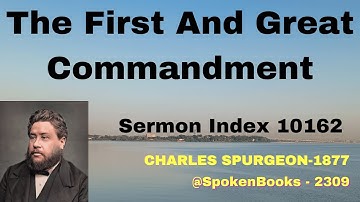"The First And Great Commandment" (162) - Charles Spurgeon Sermons