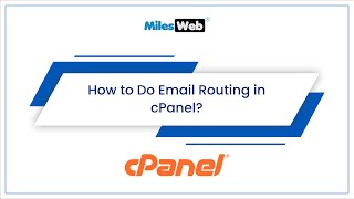 how to do email routing in cpanel? | milesweb