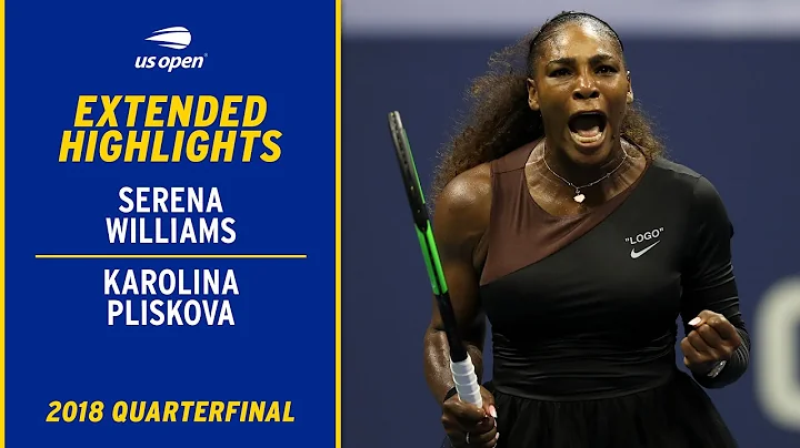 Serena Williams vs. Karolina Pliskova Extended Highlights | 2018 US Open Quarterfinal