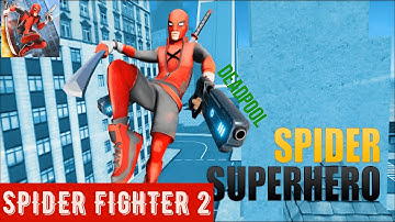 Spider Fighter 2 Deadpool (PART 3)