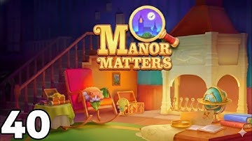 Level 40 | Manor Matters