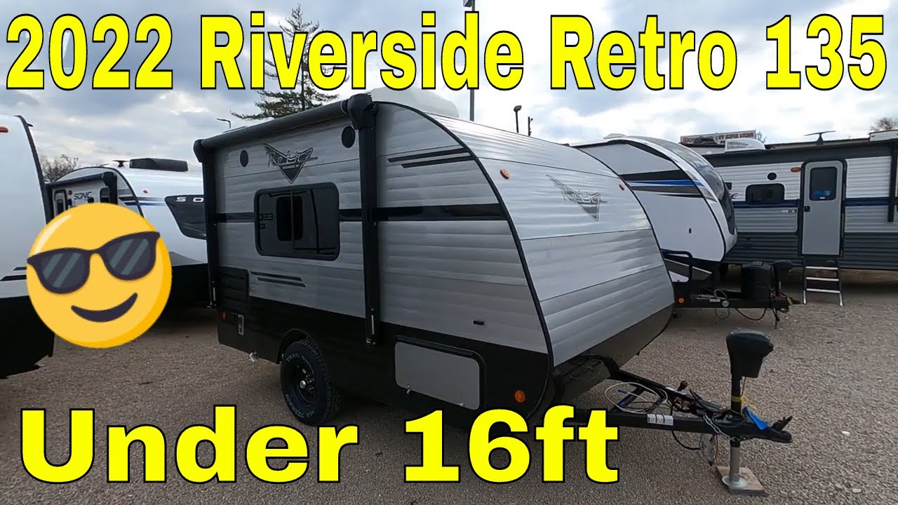 Is the 2022 Riverside Retro 135 The Best Small RV Option? - YouTube