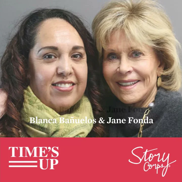 #TIMESUPxStoryCo...  Jane Fonda + Blanca Bauelos