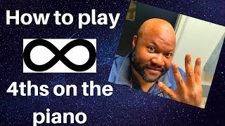 How to play Infinite 4ths on the piano  (Advanced) chords