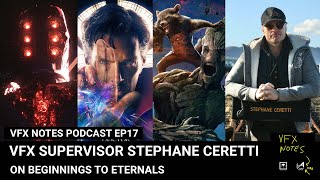 VFX Supervisor Stef Ceretti talks about career, Dr. Strange, Guardians & Eternals | VFX Notes