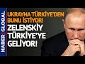 Putin Ne Diyecek? Ukrayna Lideri Zelenskiy Türkiye'ye geliyor! İşte Türkiye'den İsteği!