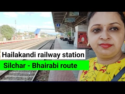 Travelling to Hailakandi Railway station of Assam