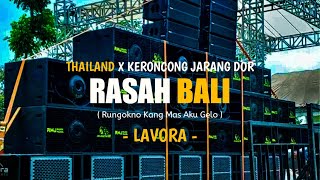 DJ RASAH BALI - LAVORA - ( RUNGOKNO KANG MAS AKU GELO ) THAILAND X KERONCONG JARANAN DOR _ DJ VIRAL