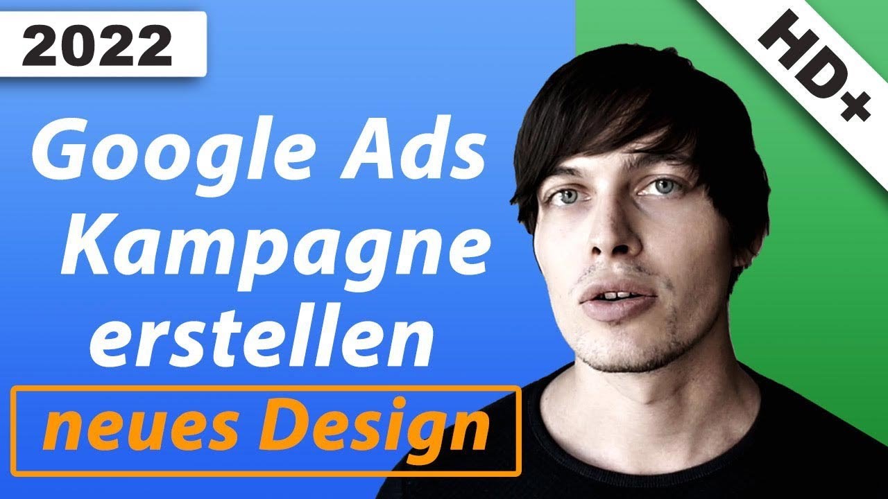 New Update Google Ads Kampagne erstellen 2022 - Neues Design