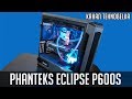 Phanteks Eclipse P600s обзор | Вам продуваемый или бесшумный?