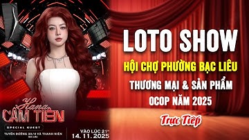 💥 TRỰC TIẾP | CHƯƠNG TRÌNH LOTO SHOW VÀ CA NHẠC VỚI SỰ GÓP MẶT CỦA CS HANA CẨM TIÊN