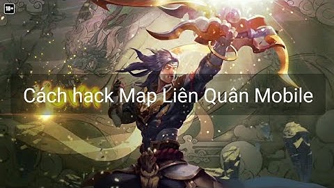 Cách HACK MAP LIÊN QUÂN MOBILE mới nhất 2020