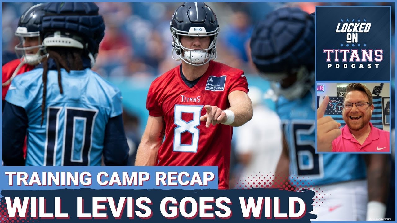 Tennessee Titans Will Levis LIGHTS UP Training Camp, Week 1 Rookie Report & Let Malik Willis Cook