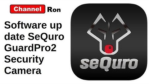 Software UpDate SeQuro GuardPro2 Security Camera