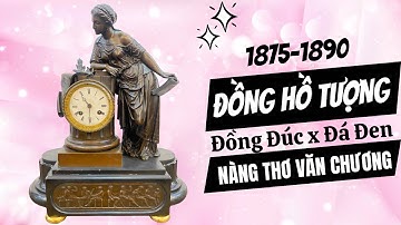 Đồng Hồ Tượng Pháp Cổ – Nàng Thơ Văn Chương Cuối Thế Kỷ XIX - Mã X607 | Giao Lộ Xưa