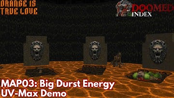 [Orange is True Love] MAP03: Big Durst Energy (UV-Max Demo)