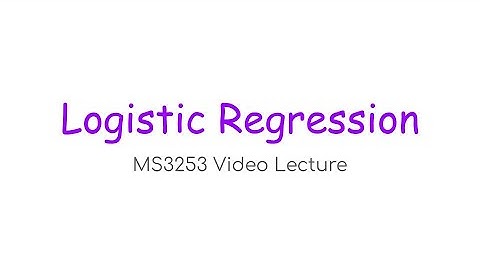 MS3253 Lecture 8B – Logistic Regression