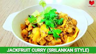 Sri Lankan Style Jackfruit Curry Recipe | Kathal Recipes | Jackfruit Curry Recipe By Crave To Bake